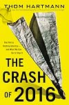 The Crash of 2016: The Plot to Destroy America--and What We Can Do to Stop It