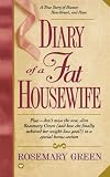 Diary of a Fat Housewife: A True Story of Humor, Heart-Break, and Hope