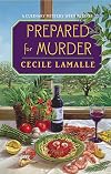 Prepared for Murder: A Culinary Mystery with Recipes