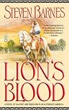 Lion's Blood: A Novel of Slavery and Freedom in an Alternate America
