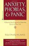 Anxiety, Phobias, & Panic: A Step-by-Step Program for Regaining Control of Your Life