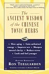 The Ancient Wisdom of the Chinese Tonic Herbs