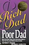 Rich Dad, Poor Dad: What the Rich Teach Their Kids About Money That the Poor and Middle Class Do Not!