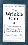 The Wrinkle Cure: Unlock the Power of Cosmeceuticals for Supple, Youthful Skin
