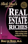 Real Estate Riches: How to Become Rich Using Your Banker's Money