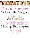 Plastic Surgery Without the Surgery: The Miracle of Makeup Techniques