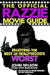 The Official Razzie Movie Guide: Enjoying the Best of Hollywoods Worst