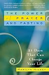 The Power of Prayer and Fasting: 21 Days That Can Change Your Life