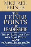 The Feiner Points of Leadership: The 50 Basic Laws That Will Make People Want to Perform Better for You