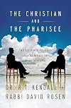 The Christian and the Pharisee: Two Outspoken Religious Leaders Debate the Road to Heaven