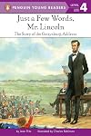 Just a Few Words, Mr. Lincoln: The Story of the Gettysburg Address