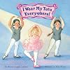 I Wear My Tutu Everywhere!