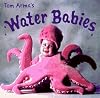 Tom Arma's Water Babies