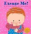 Excuse Me: A Little Book of Manners (Lift-the-Flap Book)