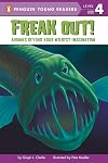 Freak Out!: Animals Beyond Your Wildest Imagination