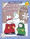 Max & Ruby's Winter Adventure (Max and Ruby)