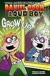 Grow Up! #4 (DANIEL BOOM AKA LOUD BOY)