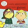 I Really Absolutely Must Have Glasses