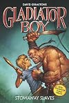 Stowaway Slaves #3 (Gladiator Boy)