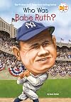Who Was Babe Ruth?