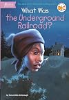What Was the Underground Railroad?