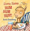 Llama Llama Yum Yum Yum!: A Scratch-and-Sniff Book