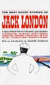 The Best Short Stories of Jack London: The First Collected Edition of the Finest Tales of One of the World's Great Story Tellers