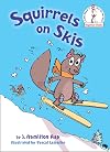 Squirrels on Skis (Beginner Books(R))
