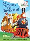 Oh, the Things They Invented! All About Great Inventors (The Cat in the Hat's Learning Library)