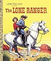 The Lone Ranger (Little Golden Book)
