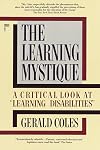 The learning mystique : a critical look at "learning disabilities"