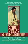 Spider Woman's Granddaughters: Traditional Tales and Contemporary Writing by Native American Women