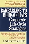 Barbarians to Bureaucrats: Corporate Life Cycle Strategies