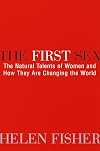 The First Sex: The Natural Talents of Women and How They Are Changing the World