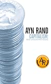 Capitalism: The Unknown Ideal, with Additional Articles By Nathaniel Branden, Alan Greenspan, and Robert Hessen