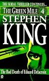 The Green Mile Book 4: The Bad Death of Eduard Delacroix