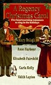 A Regency Christmas Carol [1997: Bond Street Carolers/ Melody/ Mistletoe Kiss/ Make a Joyful Noise/ Earl's Nightingale]