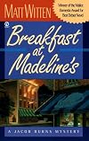Breakfast at Madeline's : A Jacob Burns Mystery ((Jacob Burns Mystery Series)