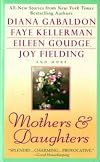 Mothers & Daughters: Celebrating the Gift of Love in 12 New Stories
