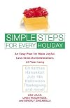 Simple Steps for Every Holiday: An Easy Plan for More Joyful, Less Stressful Celebrations All Year Long