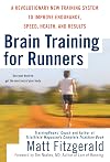 Brain Training for Runners: A Revolutionary New Training System to Improve Endurance, Speed, Health, and Res ults