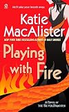 Playing with Fire
