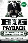 The Big Payback: The History of the Business of Hip-Hop