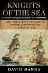 Knights of the Sea: The True Story of the Boxer and the Enterprise and the War of 1812