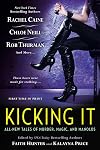 Kicking It: All-New Tales of Murder, Magic, and Manolos