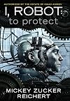 Isaac Asimov's I, Robot : To Protect