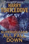 Supervolcano: All Fall Down