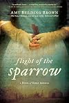 Flight of the Sparrow: A Novel of Early America