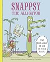 Snappsy the Alligator (Did Not Ask to Be in This Book!)