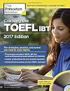 Cracking the TOEFL iBT with Audio CD, 2017 Edition: The Strategies, Practice, and Review You Need to Score Higher (College Test Preparation)